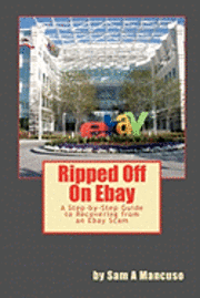 bokomslag Ripped Off on Ebay: A Step-by-Step Guide to Recovering from an Ebay Scam