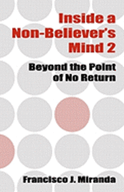 bokomslag Inside a Non-Believer's Mind 2: Beyond the Point of No Return