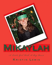 bokomslag Mikaylah: A Little Girl With A Big Heart