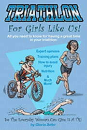 bokomslag Triathlon for girls like us: So the everyday woman can give it a tri