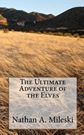 Nathan a. Mileski - The Ultimate Adventure of the Elves, Häftad
