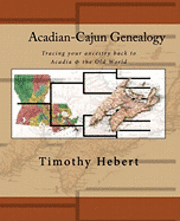 bokomslag Acadian-Cajun Genealogy: Tracing your ancestry back to Acadia & the Old World