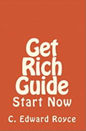 Get Rich Guide: Start Now 1