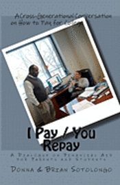 bokomslag I Pay You Repay: A Dialogue on Financial Aid for Parents and Students