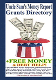 bokomslag Uncle Sam's Money Report Grants Directory + Free Money & Debt Help!