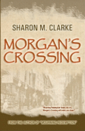 Sharon M. Clarke - Morgan's Crossing, Häftad