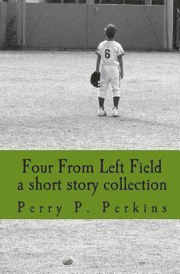 four from left field: a short story collection 1