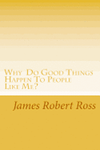 bokomslag Why Do Good Things Happen To People Like Me?: Memoirs of Bob Ross