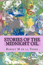 Robert M. De La Torre - Stories of the Midnight Oil, Häftad. Tillgänglighet: Lägg i varukorg