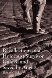 bokomslag Recollections of a Holocaust Survivor Guided and Saved by Angels