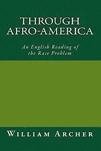 Through Afro-America,: An English Reading of the Race Problem