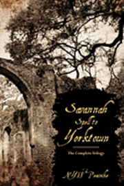 bokomslag Savannah Spell to Yorktown: The Complete Trilogy