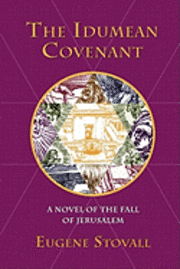bokomslag The Idumean Covenant: A Novel of the Fall of Jerusalem