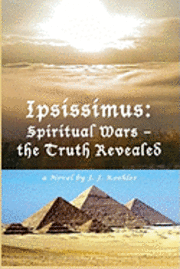bokomslag Ipsissimus: Spiritual Wars - the Truth Revealed