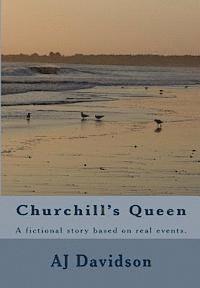 bokomslag Churchill's Queen: A fictional story based on actual events.
