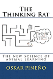 bokomslag The thinking rat: The new science of animal learning