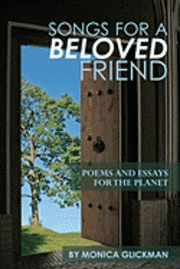 bokomslag Songs for a Beloved Friend: Poems and Essays for the Planet