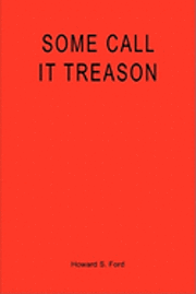bokomslag Some Call it Treason