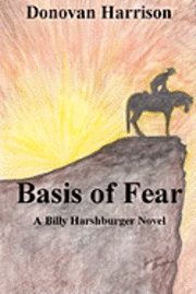 bokomslag Basis of Fear: A Billy Harshburger Novel