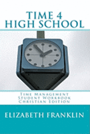 bokomslag TIME 4 HIGH SCHOOL Christian Edition: Time Management Student Workbook