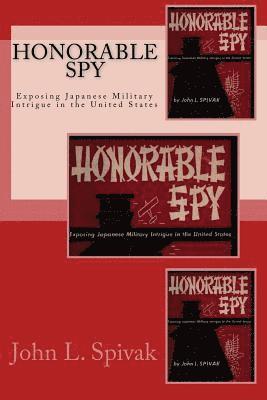 John L. Spivak, Joe Henry Mitchell - Honorable Spy: Exposing Japanese Military Intrigue in the United States, Häftad