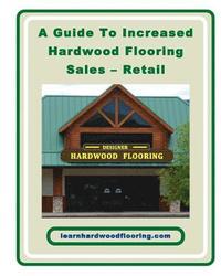 bokomslag A Guide To Increased Hardwood Flooring Sales - Retail