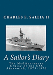 bokomslag A Sailor's Diary: The Mediterranean Cruise of the USS Ainsworth, 1975-1976