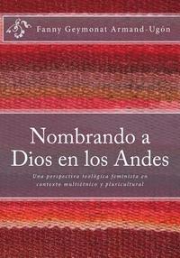 bokomslag Nombrando a Dios en los Andes: Una perspectiva teológica feminista en contexto multiétnico y pluricultural