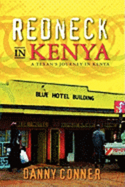 bokomslag Redneck in Kenya: A Texan's Journey in Kenya