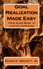 bokomslag Goal Realization Made Easy: Your Guide Book to Lasting Happiness