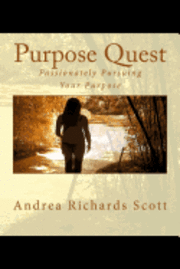 bokomslag Purpose Quest: Passionately Pursuing Your Purpose
