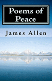 James Allen - Poems of Peace: Including the Lyrical Dramatic Poem Eolaus, Häftad
