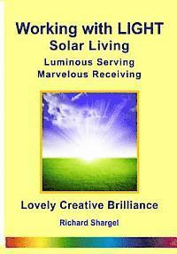 bokomslag Working with Light - Solar Living: Luminous Living, Marvelous Receiving, Lovely Creative Brilliance