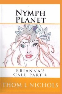 bokomslag Nymph Planet: Brianna's Call part 3