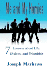 bokomslag Me and My Homies: 7 Lessons about Life, Choices and Friendship