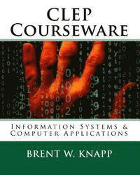 CLEP Courseware: Information Systems & Computer Applications 1