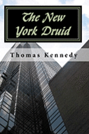 Thomas Kennedy - The New York Druid, Häftad