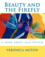 bokomslag Beauty and the Firefly: a book about self esteem