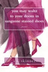 bokomslag you may waltz to your doom in sanguine stained shoes