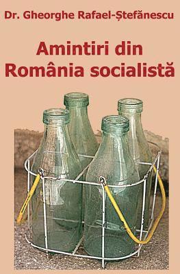 Amintiri Din România Socialista 1