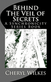 bokomslag Behind The Veil of Secrets: A Synchronicity Series Book