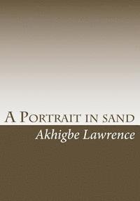 bokomslag A Portrait in Sand: Turning dreams to reality