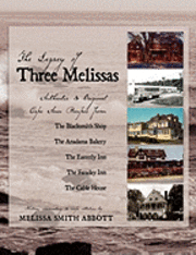 bokomslag The Legacy of Three Melissas: Authentic and Original Cape Ann Recipes