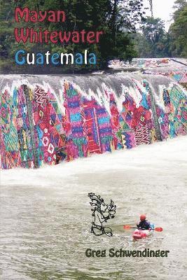 Mayan Whitewater Guatemala