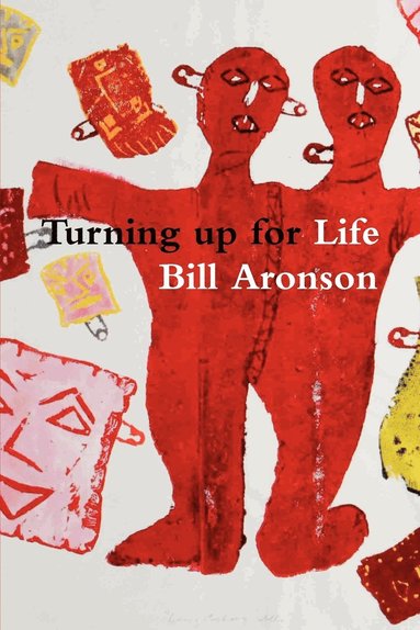 Bill Aronson - Turning up for Life, Häftad