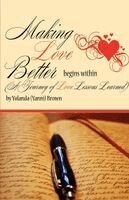 Yolanda Yanni Brown - Making Love Better Begins Within, Häftad