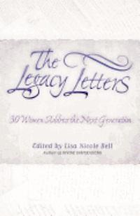 bokomslag The Legacy Letters: 30 Women Address the Next Generation