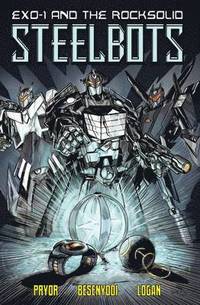 bokomslag EXO-1 and the Rocksolid Steelbots Volume 1