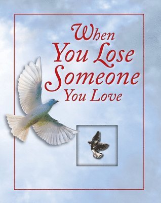 Publications International Ltd - When You Lose Someone You Love (Deluxe Prayer Book), Inbunden