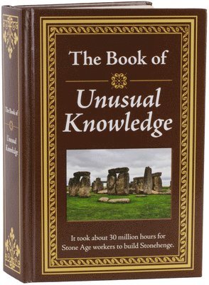 Publications International Ltd - The Book of Unusual Knowledge: Big Book of Fascinating Facts & Information Hardcover Gift for Trivia Buffs, Curious Minds, Adults, Dad & Knowledge See, Inbunden